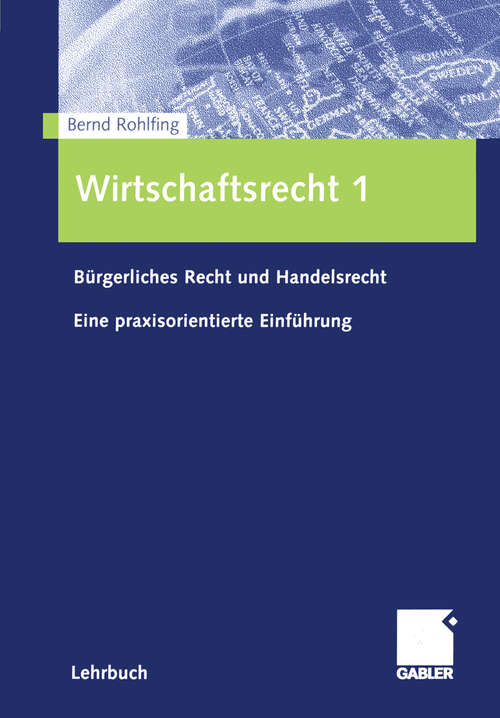 Book cover of Wirtschaftsrecht 1: Bürgerliches Recht und Handelsrecht Eine praxisorientierte Einführung (2005)