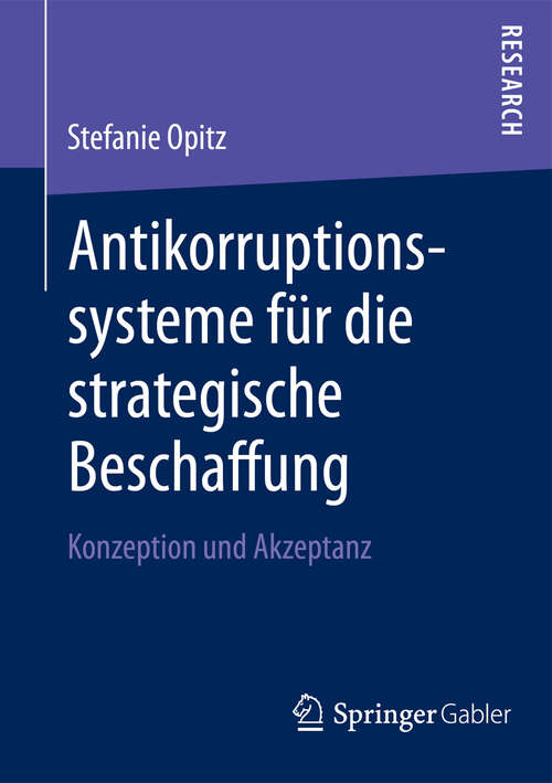 Book cover of Antikorruptionssysteme für die strategische Beschaffung: Konzeption und Akzeptanz (2013)