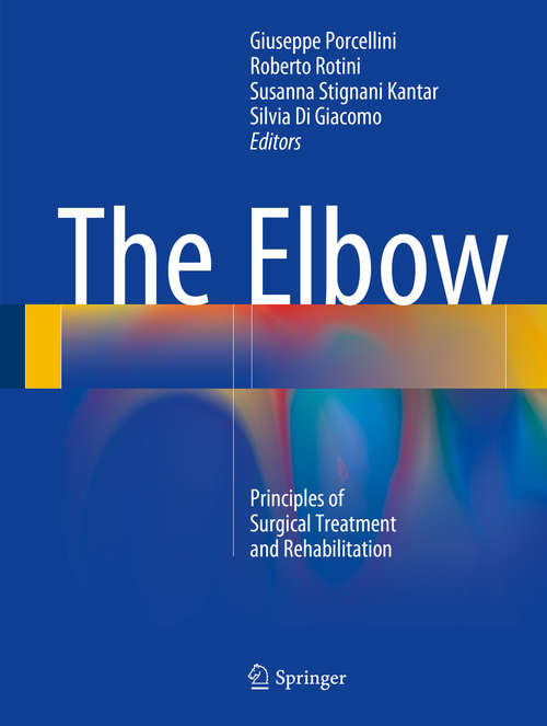 Book cover of The Elbow: Principles of Surgical Treatment and Rehabilitation
