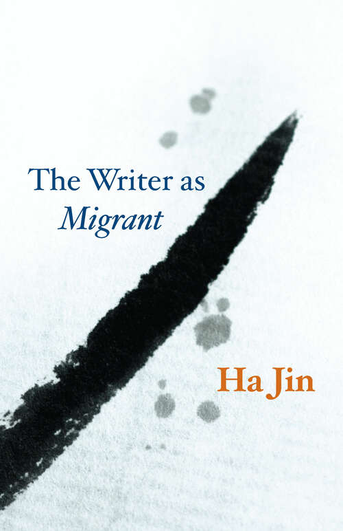 Book cover of The Writer as Migrant (The Rice University Campbell Lectures)