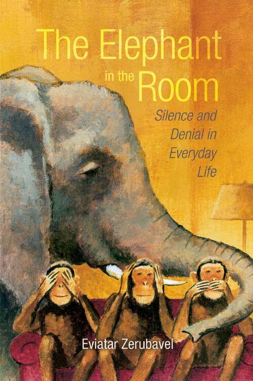 Book cover of The Elephant in the Room: Silence and Denial in Everyday Life