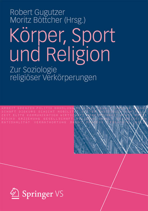 Book cover of Körper, Sport und Religion: Zur Soziologie religiöser Verkörperungen (2012)