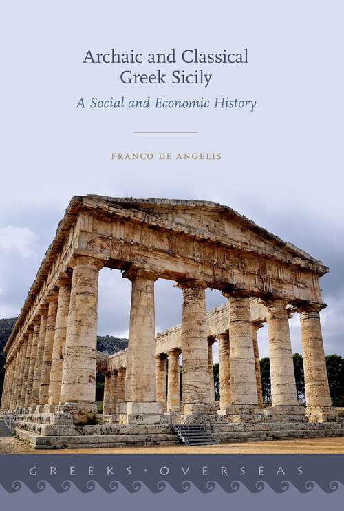 Book cover of Archaic and Classical Greek Sicily: A Social and Economic History (Greeks Overseas)