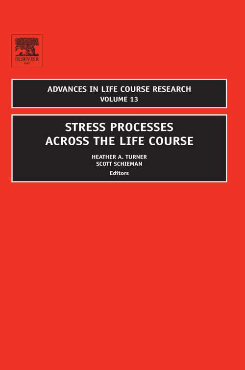 Book cover of Stress Processes across the Life Course (Advances in Life Course Research: Volume 13)