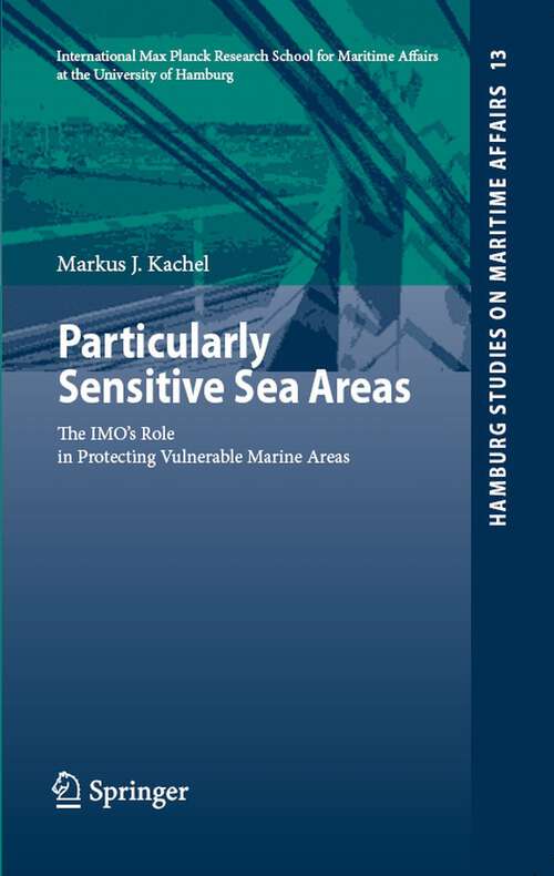 Book cover of Particularly Sensitive Sea Areas: The IMO's Role in Protecting Vulnerable Marine Areas (2008) (Hamburg Studies on Maritime Affairs #13)