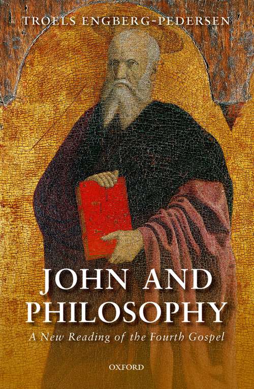 Book cover of John and Philosophy: A New Reading of the Fourth Gospel