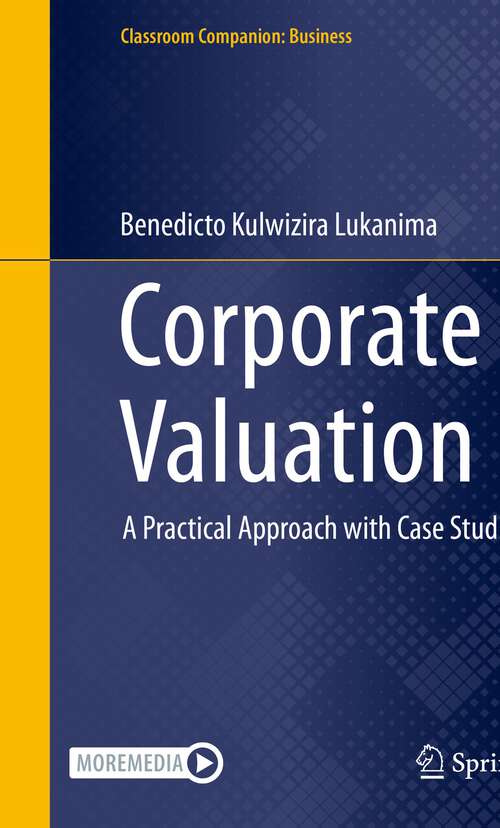 Book cover of Corporate Valuation: A Practical Approach with Case Studies (1st ed. 2023) (Classroom Companion: Business)