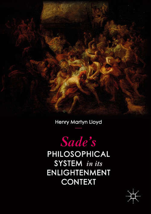 Book cover of Sade’s Philosophical System in its Enlightenment Context