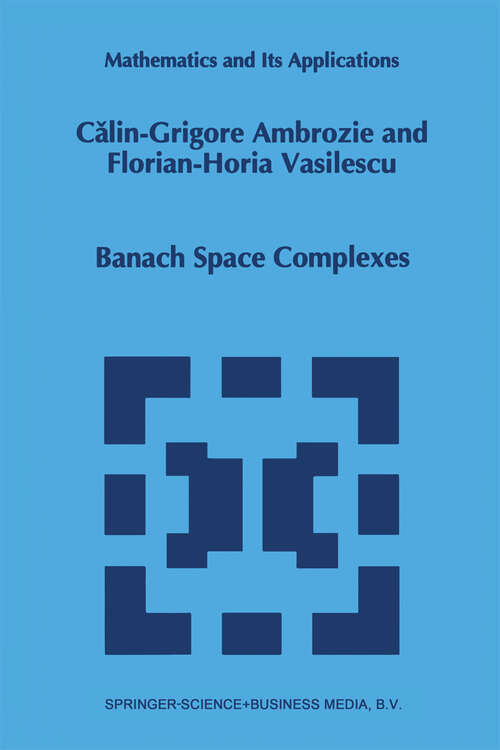 Book cover of Banach Space Complexes (1995) (Mathematics and Its Applications #334)