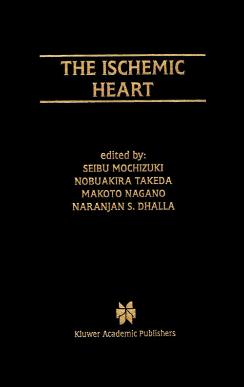 Book cover of The Ischemic Heart (1998) (Progress in Experimental Cardiology #1)