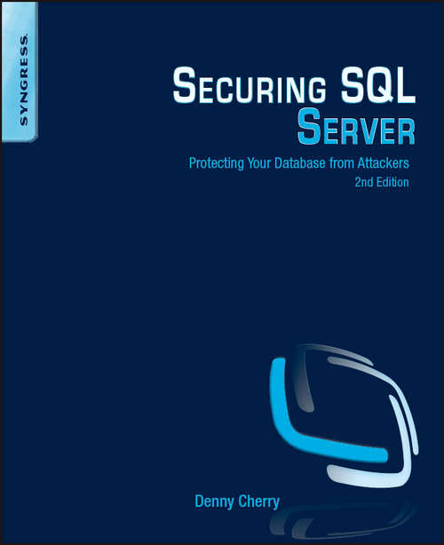 Book cover of Securing SQL Server: Protecting Your Database from Attackers (2)