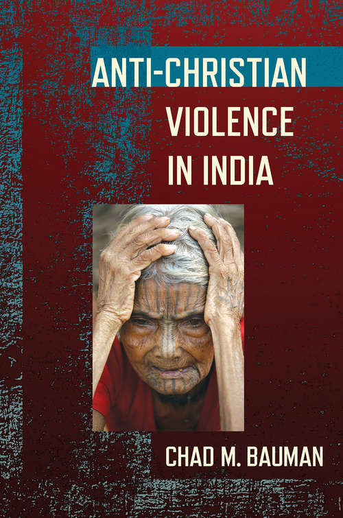 Book cover of Anti-Christian Violence in India (Religion and Conflict)
