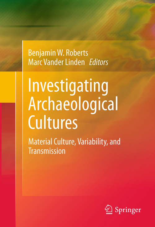 Book cover of Investigating Archaeological Cultures: Material Culture, Variability, and Transmission (2011)