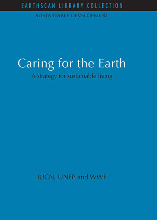 Book cover of Caring for the Earth: A strategy for sustainable living (Sustainable Development Set)