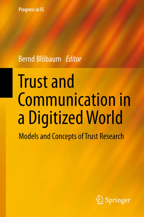 Book cover of Trust and Communication in a Digitized World: Models and Concepts of Trust Research (1st ed. 2016) (Progress in IS #0)