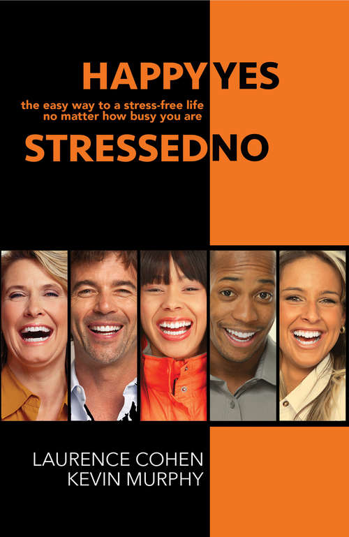 Book cover of Happy Yes, Stressed No: The Easy Way to a Stress-Free Life, No Matter How Busy You Are