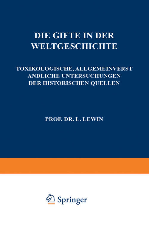 Book cover of Die Gifte in der Weltgeschichte: Toxikologische, Allgemeinverständliche Untersuchungen der Historischen Quellen (1920)