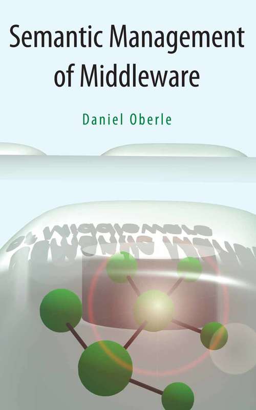 Book cover of Semantic Management of Middleware (2006) (Semantic Web and Beyond #1)