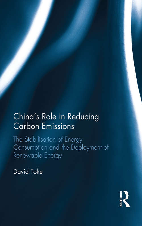 Book cover of China’s Role in Reducing Carbon Emissions: The Stabilisation of Energy Consumption and the Deployment of Renewable Energy