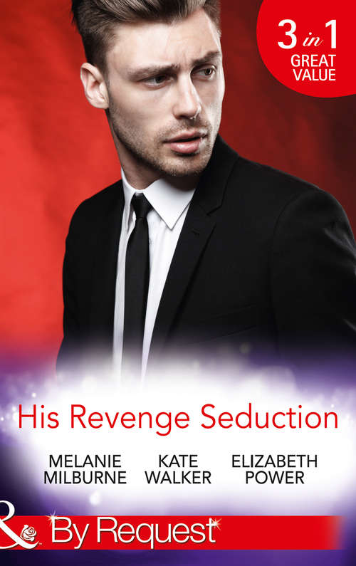 Book cover of His Revenge Seduction: The Mélendez Forgotten Marriage / The Konstantos Marriage Demand / For Revenge Or Redemption? (ePub First edition) (Mills And Boon By Request Ser.)
