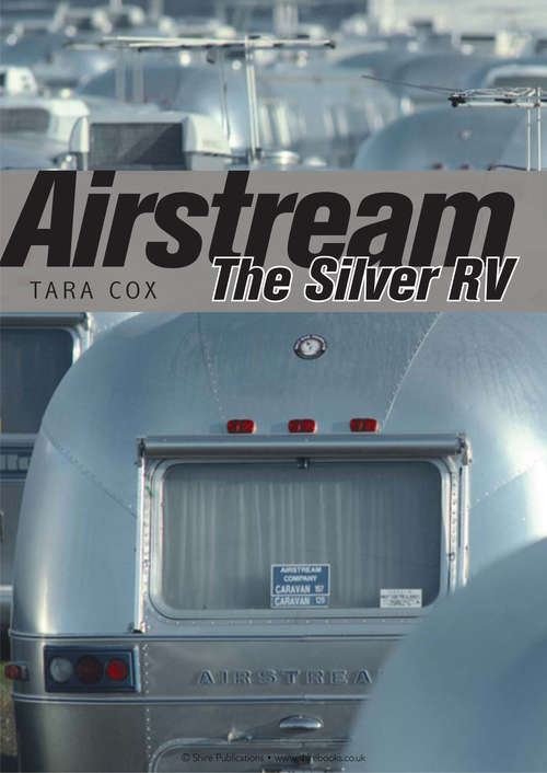 Book cover of Airstream: The Silver RV (Shire Library USA #754)