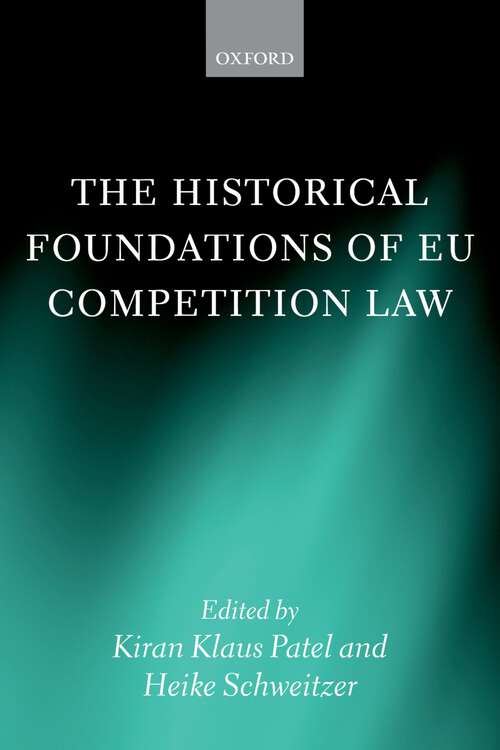 Book cover of The Historical Foundations of EU Competition Law