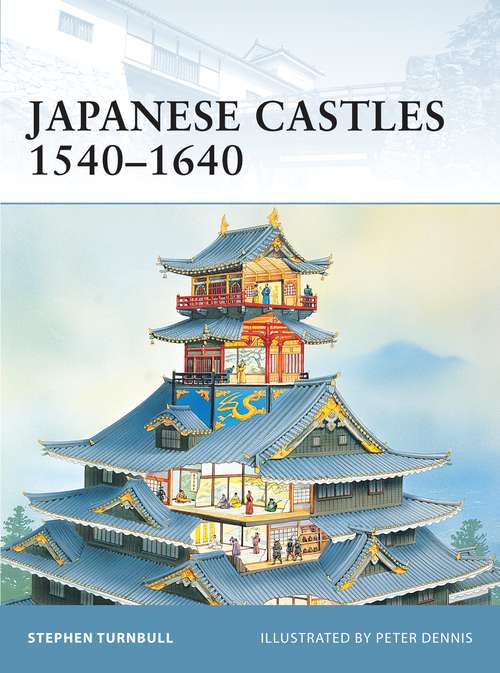 Book cover of Japanese Castles 1540–1640 (Fortress)