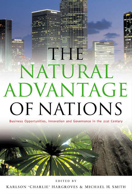 Book cover of The Natural Advantage of Nations: "Business Opportunities, Innovations and Governance in the 21st Century"