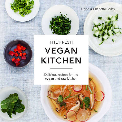 Book cover of The Fresh Vegan Kitchen: Delicious Recipes For The Vegan And Raw Kitchen (ePub edition)