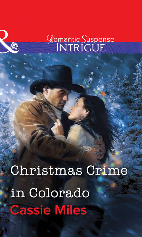 Book cover of Christmas Crime in Colorado (ePub First edition) (Mills And Boon Intrigue Ser.)