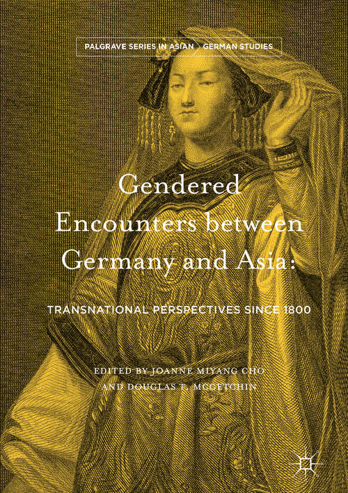 Book cover of Gendered Encounters between Germany and Asia: Transnational Perspectives since 1800