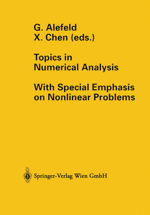 Book cover of Topics in Numerical Analysis: With Special Emphasis on Nonlinear Problems (2001) (Computing Supplementa #15)