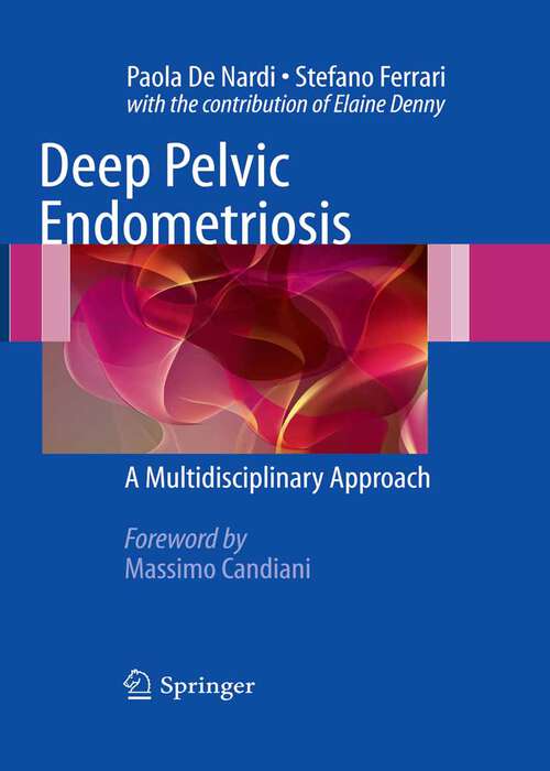 Book cover of Deep Pelvic Endometriosis: A Multidisciplinary Approach (2011)