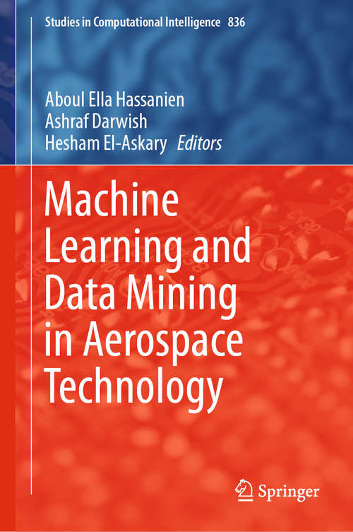 Book cover of Machine Learning and Data Mining in Aerospace Technology (1st ed. 2020) (Studies in Computational Intelligence #836)