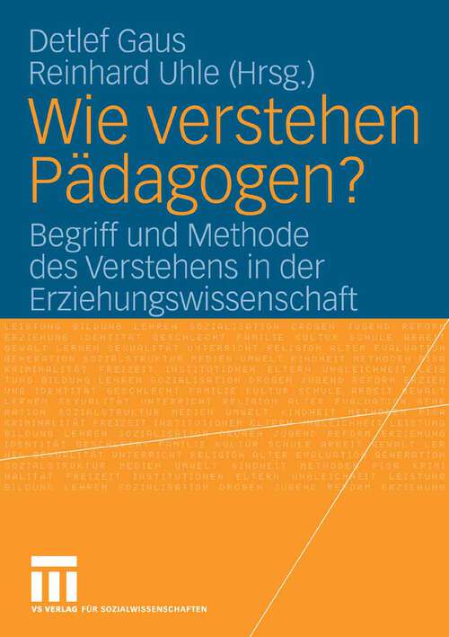 Book cover of Wie verstehen Pädagogen?: Begriff und Methode des Verstehens in der Erziehungswissenschaft (2006)