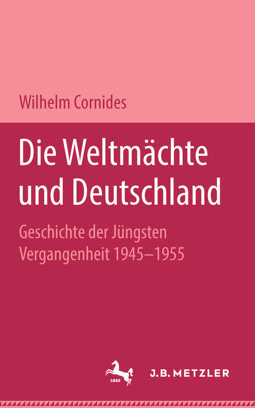 Book cover of Die Weltmächte und Deutschland: Geschichte der jüngsten Vergangenheit 1945-1955