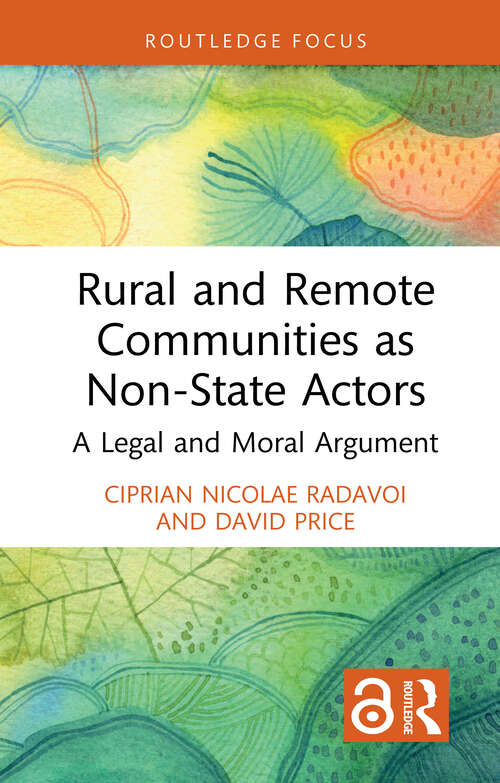 Book cover of Rural and Remote Communities as Non-State Actors: A Legal and Moral Argument (Routledge Research in International Law)