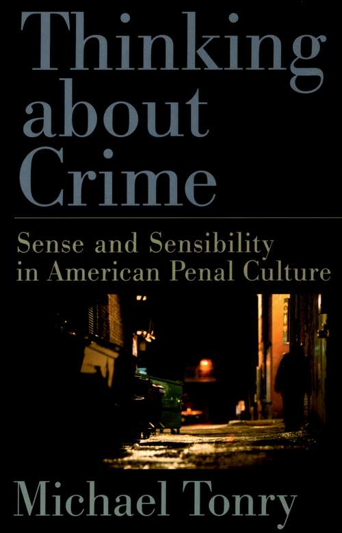 Book cover of Thinking about Crime: Sense and Sensibility in American Penal Culture (Studies in Crime and Public Policy)