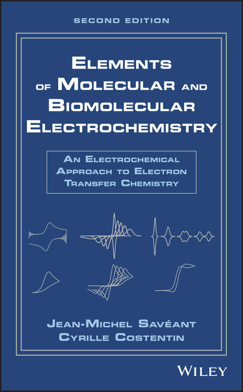 Book cover of Elements of Molecular and Biomolecular Electrochemistry: An Electrochemical Approach to Electron Transfer Chemistry (2) (Baker Lecture Ser. #13)