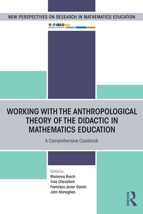 Book cover of Working with the Anthropological Theory of the Didactic in Mathematics Education: A Comprehensive Casebook (European Research in Mathematics Education)