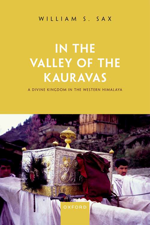 Book cover of In the Valley of the Kauravas: A Divine Kingdom in the Western Himalaya