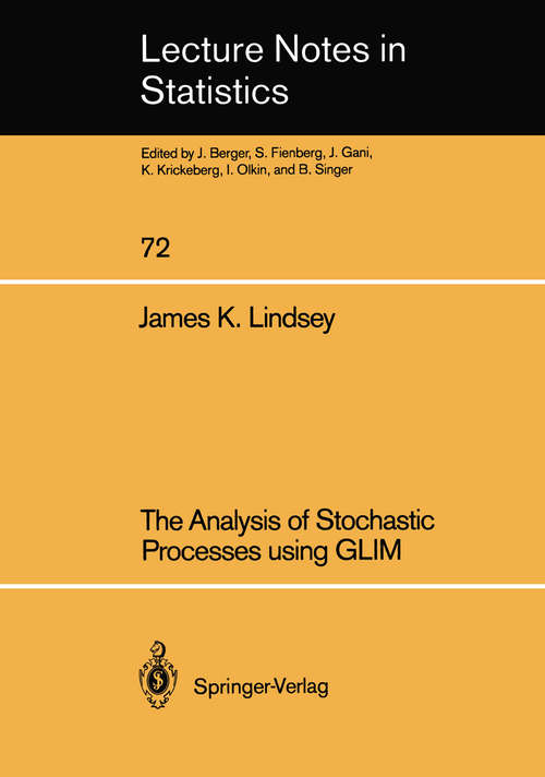 Book cover of The Analysis of Stochastic Processes using GLIM (1992) (Lecture Notes in Statistics #72)