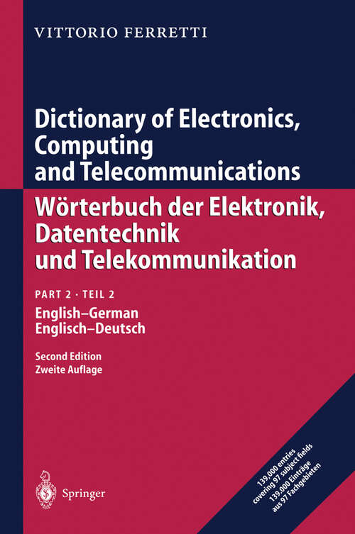 Book cover of Dictionary of Electronics, Computing and Telecommunications/Wörterbuch der Elektronik, Datentechnik und Telekommunikation: Part 2: English-German/Teil 2: Englisch-Deutsch (2nd ed. 2000)