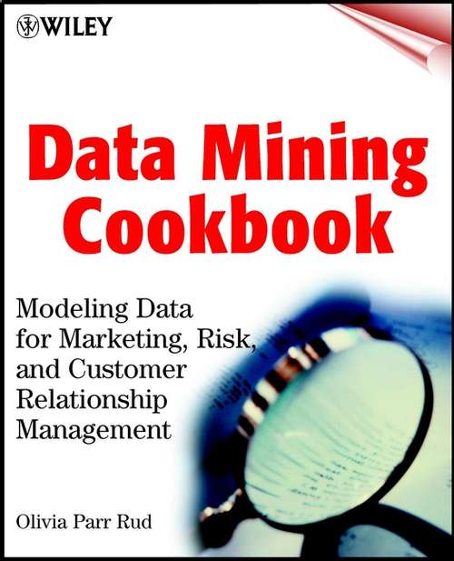 Book cover of Data Mining Cookbook: Modeling Data for Marketing, Risk, and Customer Relationship Management