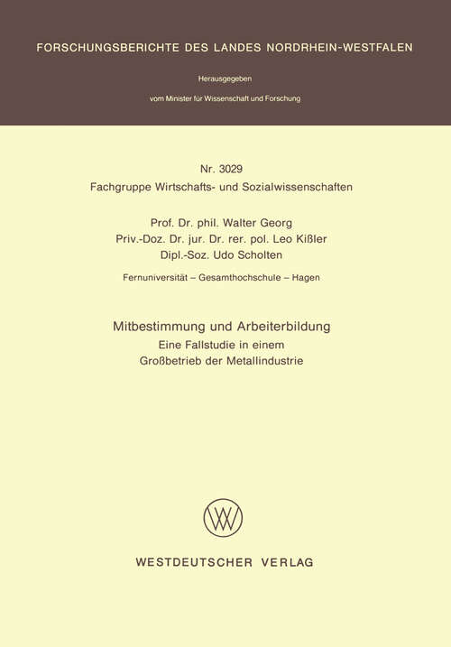 Book cover of Mitbestimmung und Arbeiterbildung: Eine Fallstudie in einem Großbetrieb der Metallindustrie (1981) (Forschungsberichte des Landes Nordrhein-Westfalen #3029)