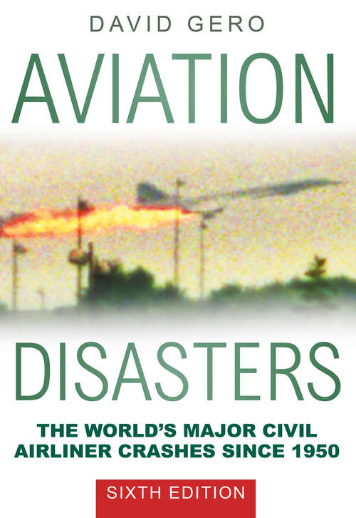 Book cover of Aviation Disasters: The World’s Major Civil Airliner Crashes Since 1950 (5)