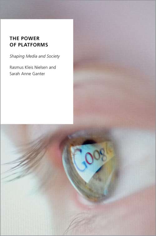 Book cover of The Power of Platforms: Shaping Media and Society (Oxford Studies in Digital Politics)