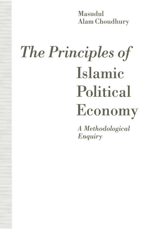 Book cover of The Principles of Islamic Political Economy: A Methodological Enquiry (1st ed. 1992)