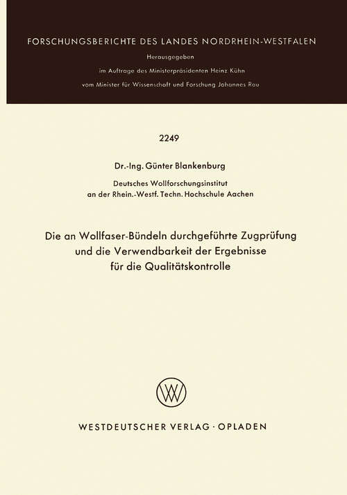 Book cover of Die an Wollfaser-Bündeln durchgeführte Zugprüfung und die Verwendbarkeit der Ergebnisse für die Qualitätskontrolle (1972) (Forschungsberichte des Landes Nordrhein-Westfalen)