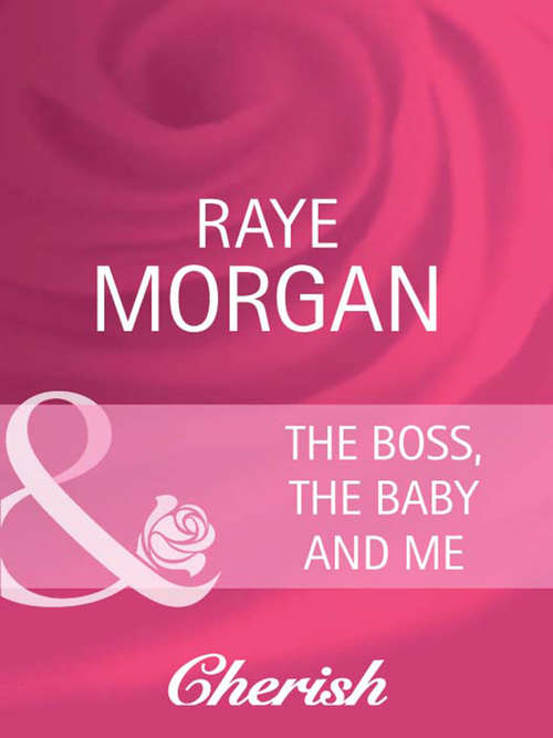 Book cover of The Boss, the Baby and Me (ePub First edition) (Boardroom Brides #1)